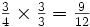 \textstyle{\frac34 \times \frac33 = \frac9{12}}