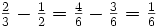 \textstyle{\frac23-\frac12=\frac46-\frac36=\frac16}